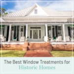 The Best Window Treatments for Historic Homes, a blog post by Dwell Shutter and Blinds