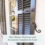 How Shutter Hardware and Accessories Complete the Look, a new blog post from Dwell Shutter and Blinds