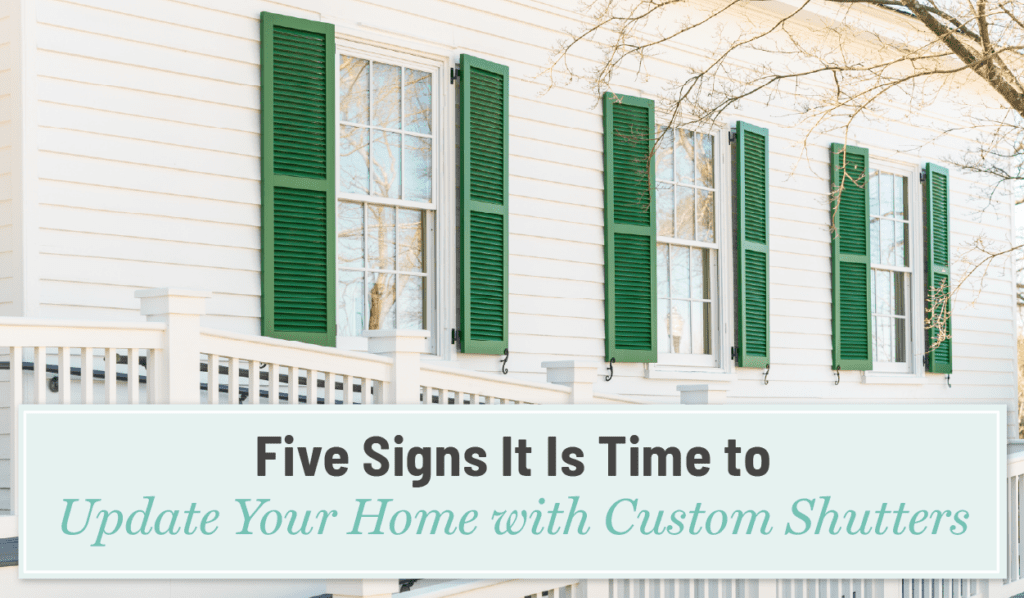 5 Signs Your Home Deserves Custom Shutters, a new blog post from Dwell Shutter & Blinds